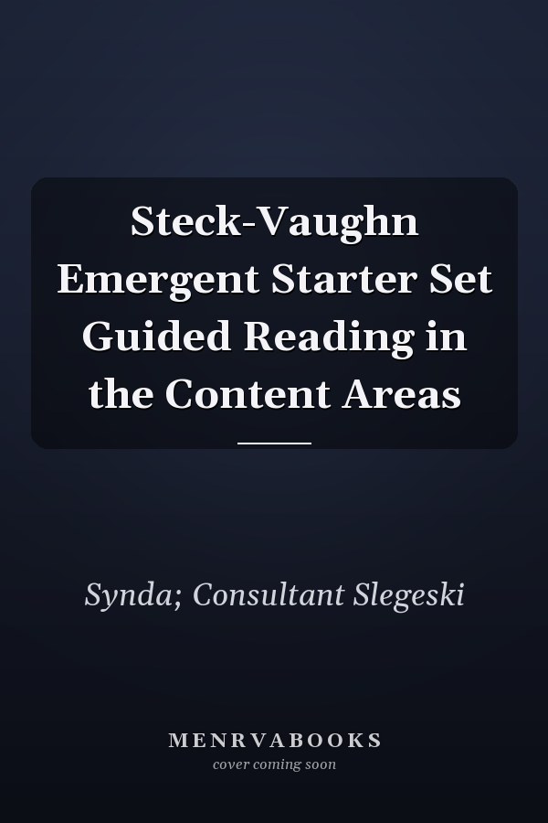 Steck-Vaughn Emergent Starter Set Guided Reading in the Content Areas