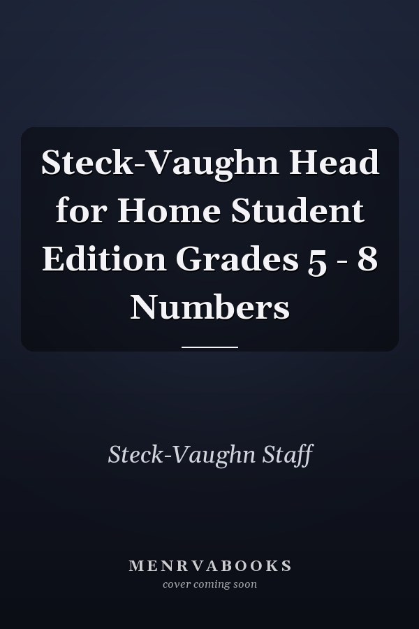 Steck-Vaughn Head for Home Student Edition Grades 5 - 8 Numbers