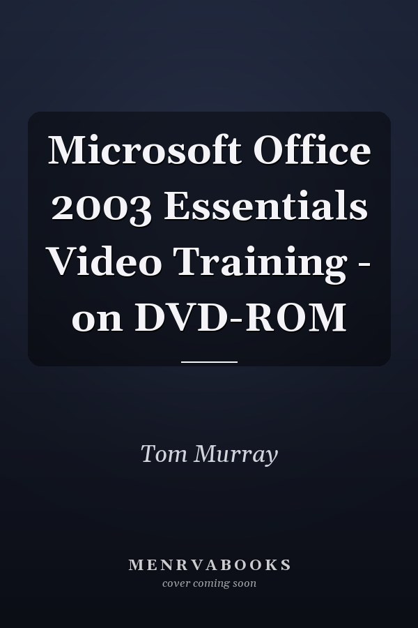 Microsoft Office 2003 Essentials Video Training - on DVD-ROM