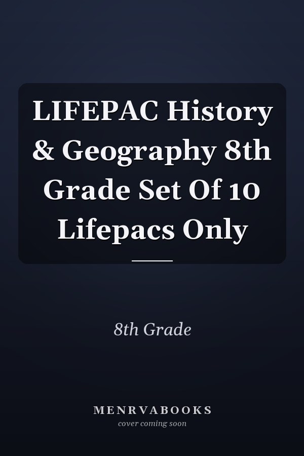 LIFEPAC History & Geography 8th Grade Set Of 10 Lifepacs Only