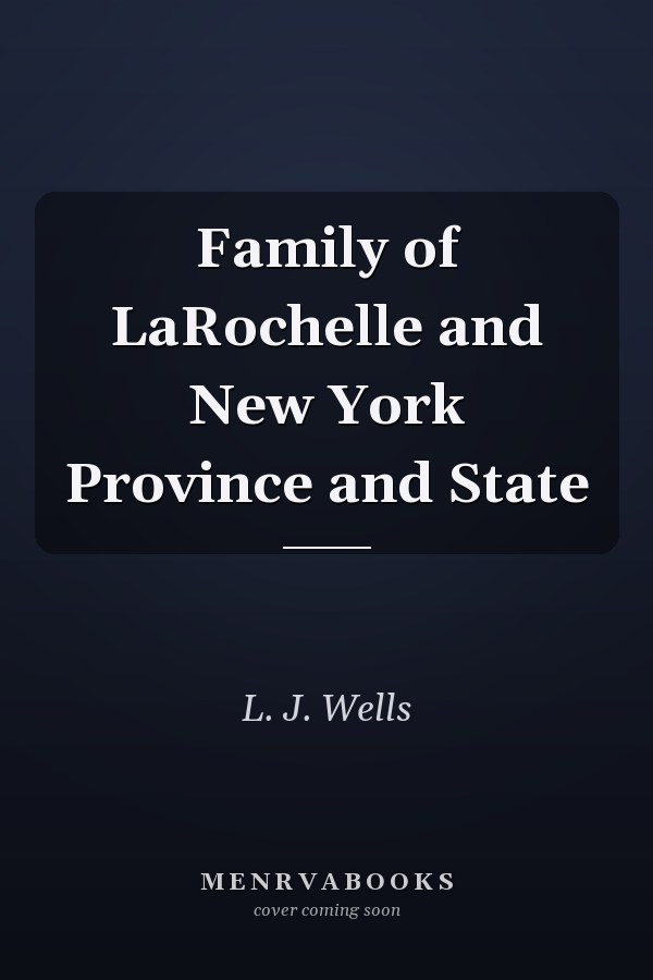Family of LaRochelle and New York Province and State