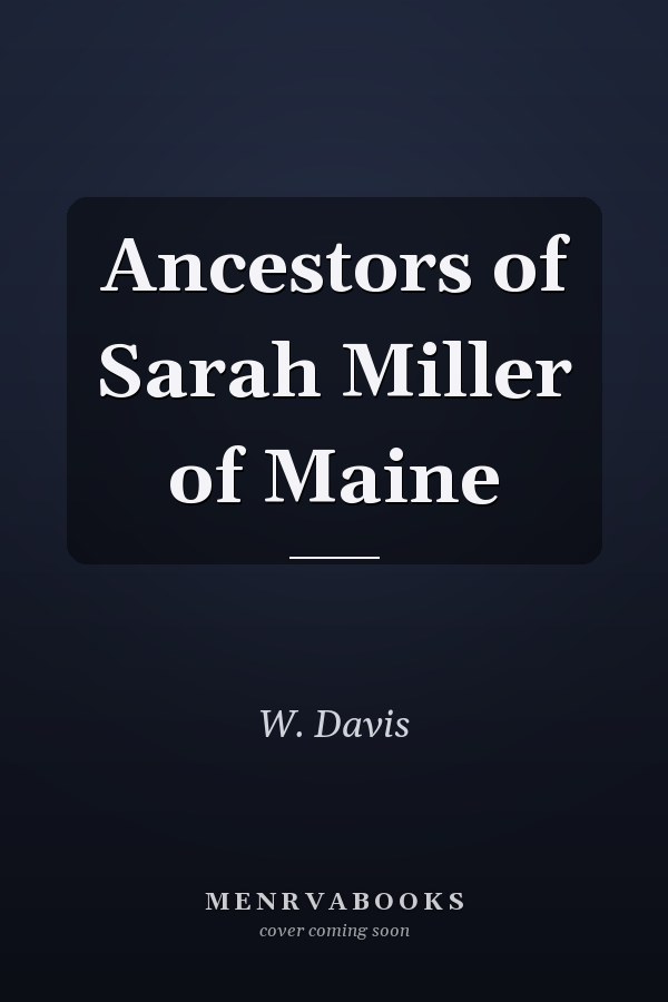 Ancestors of Sarah Miller of Maine