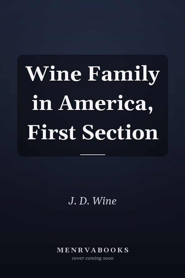 Wine Family in America, First Section