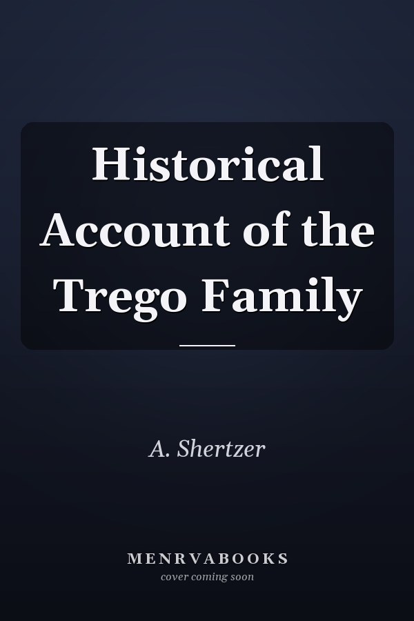 Historical Account of the Trego Family