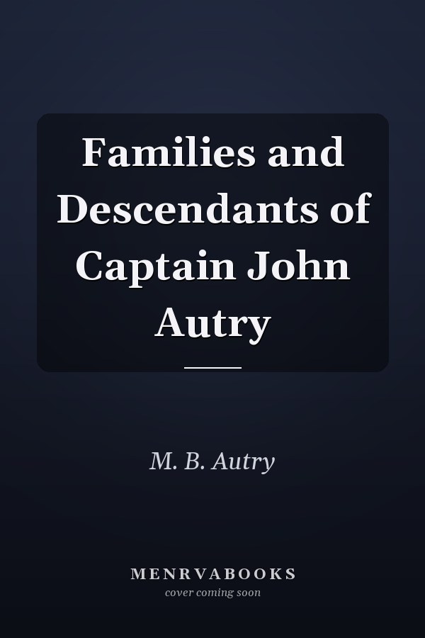 Families and Descendants of Captain John Autry