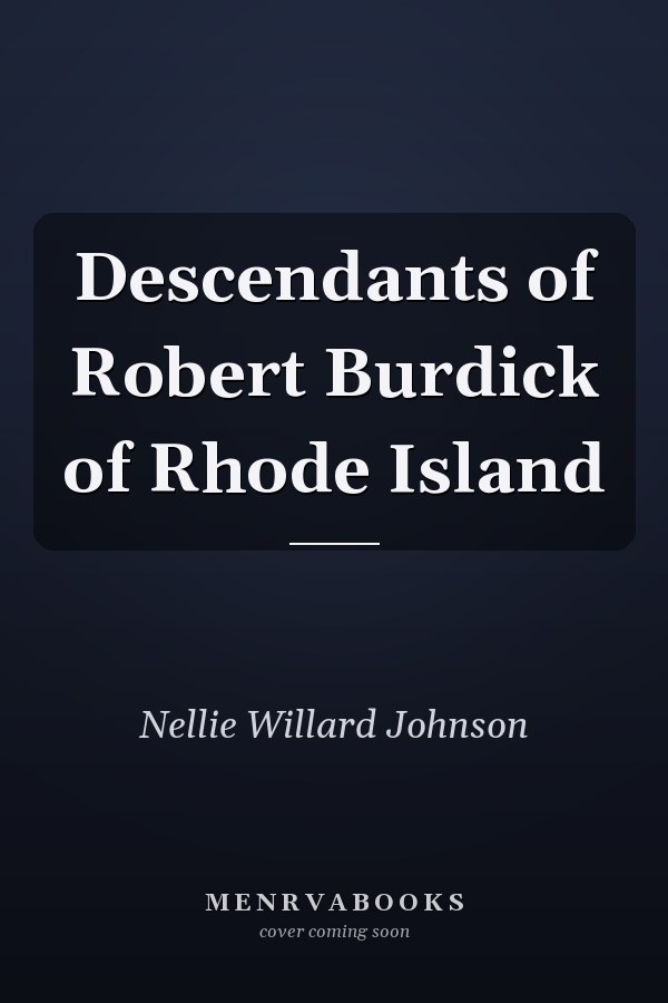 Descendants of Robert Burdick of Rhode Island