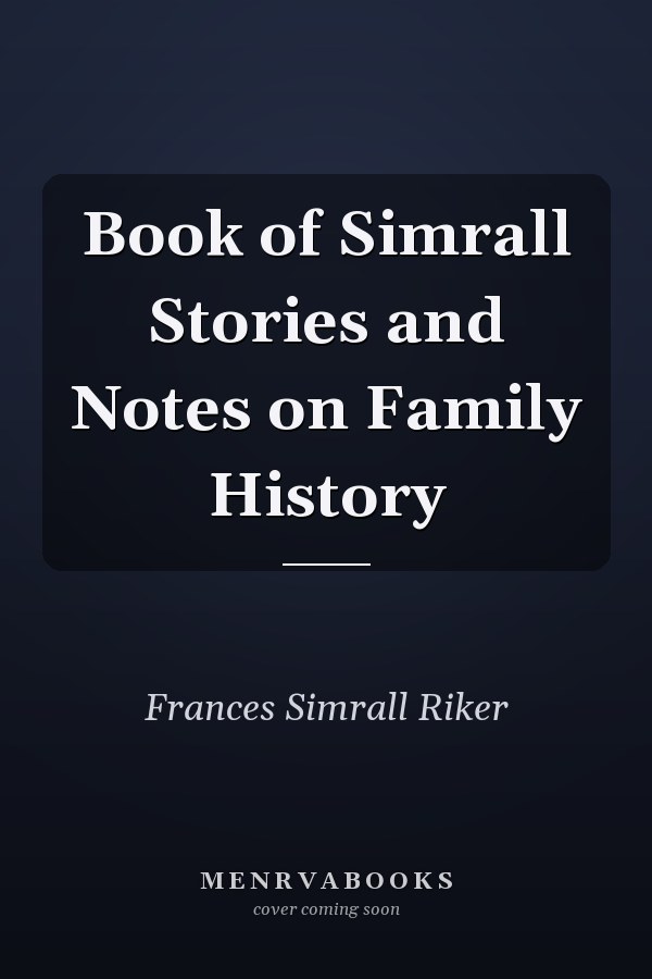 Book of Simrall Stories and Notes on Family History