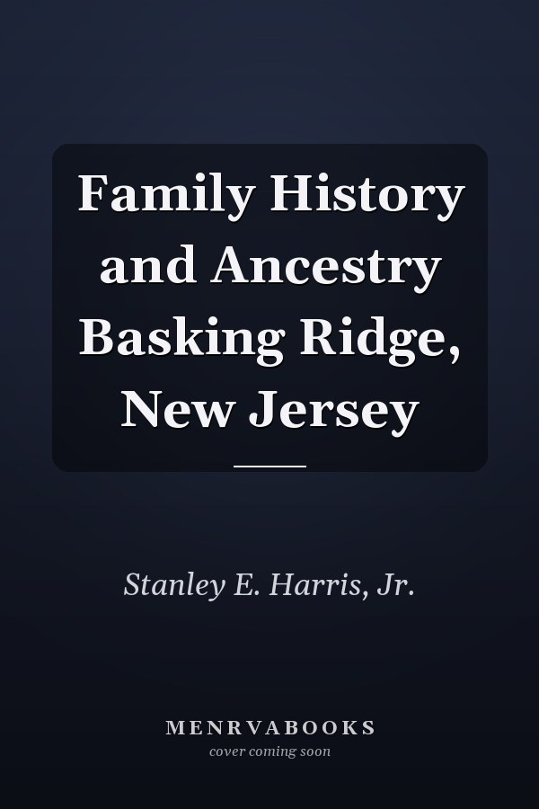 Family History and Ancestry Basking Ridge, New Jersey