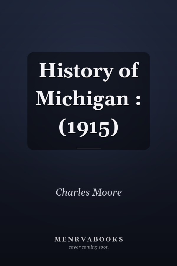 History of Michigan : (1915)