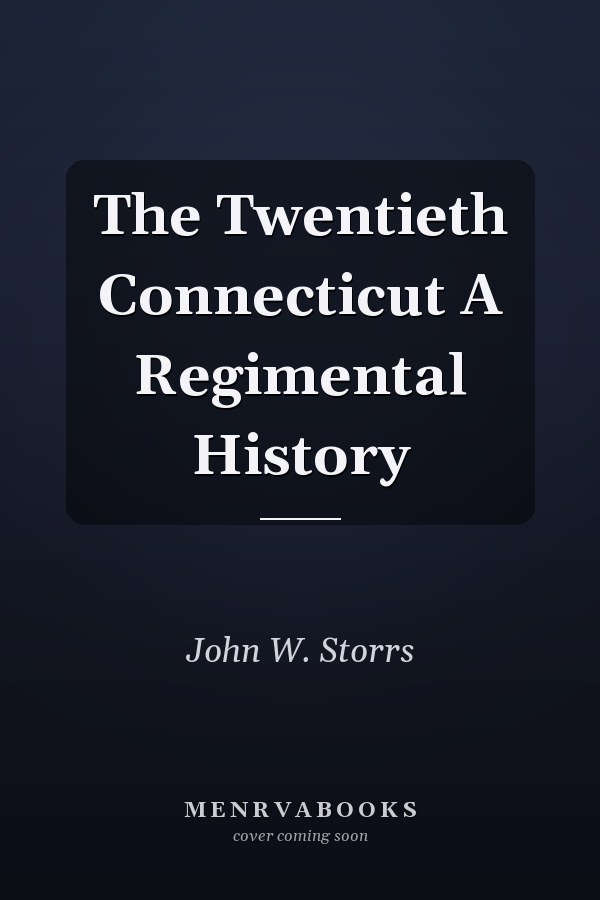 The Twentieth Connecticut A Regimental History