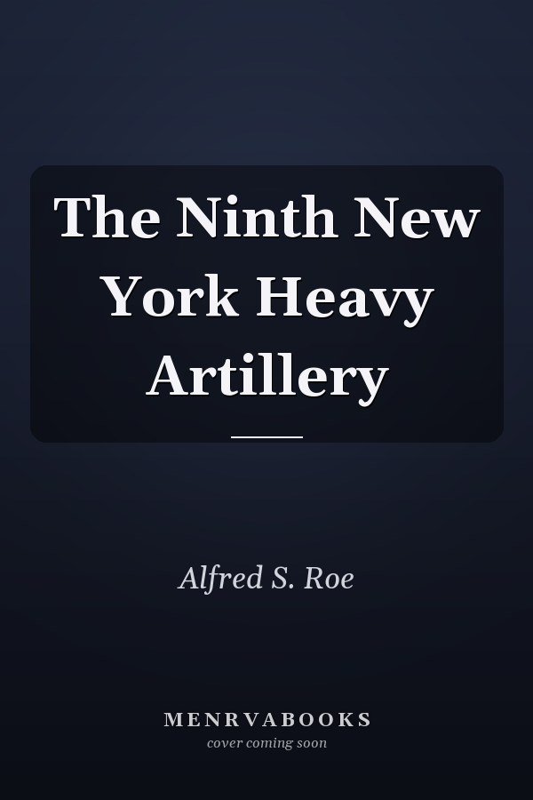 The Ninth New York Heavy Artillery