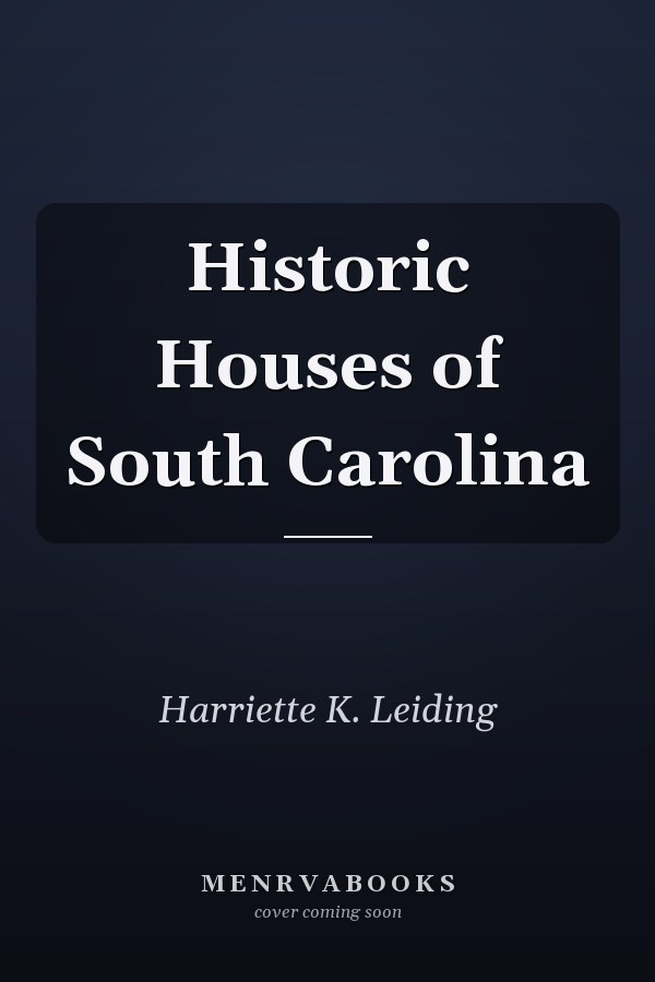 Historic Houses of South Carolina
