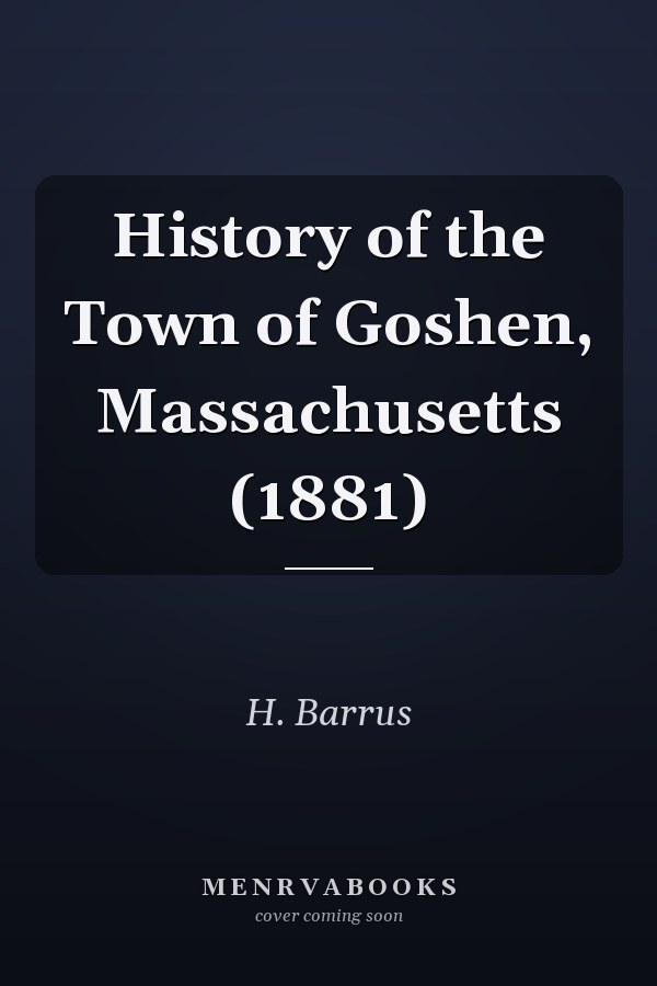 History of the Town of Goshen, Massachusetts (1881)