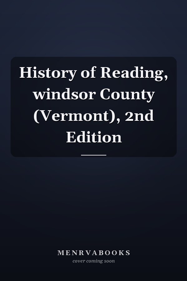History of Reading, windsor County (Vermont), 2nd Edition