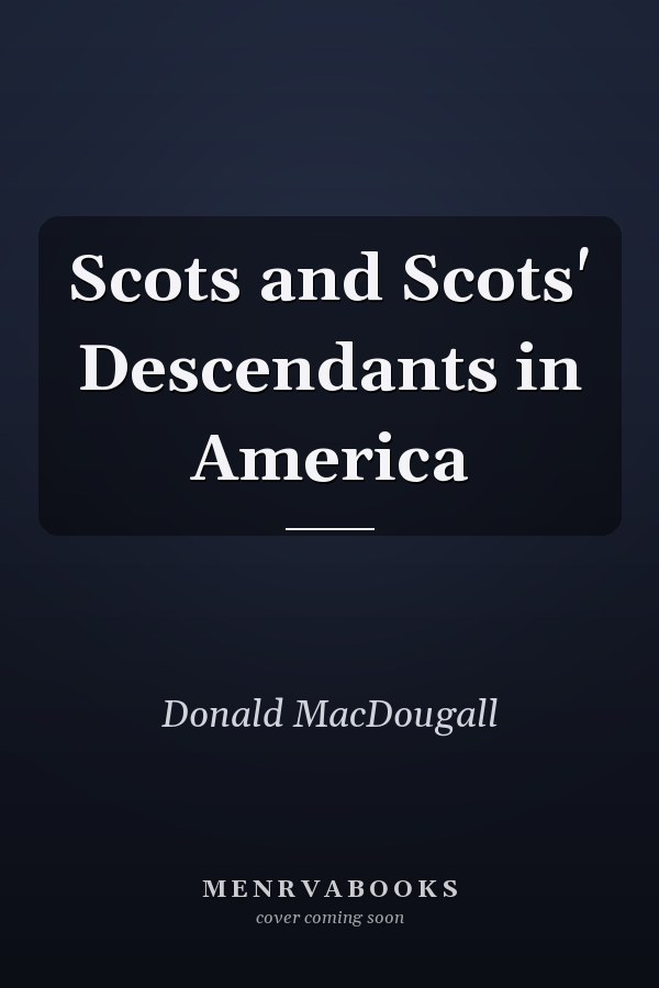 Scots and Scots' Descendants in America