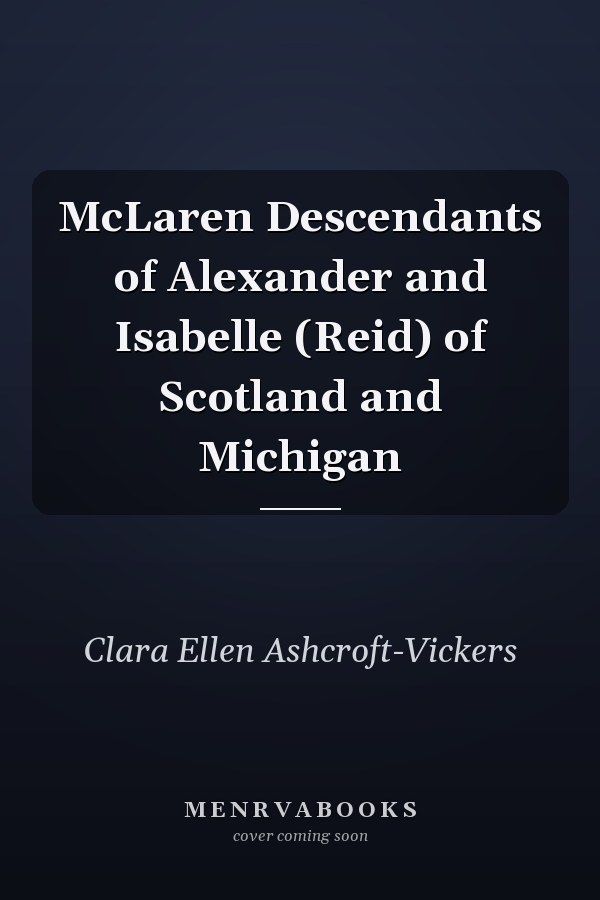 McLaren Descendants of Alexander and Isabelle (Reid) of Scotland and Michigan