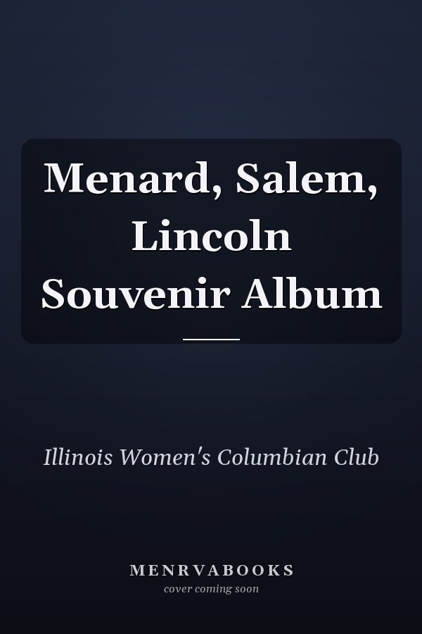 Menard, Salem, Lincoln Souvenir Album
