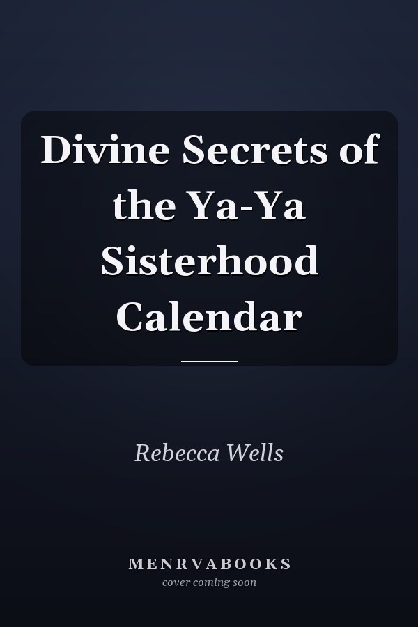 Divine Secrets of the Ya-Ya Sisterhood Calendar