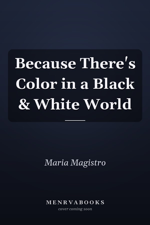 Because There's Color in a Black & White World