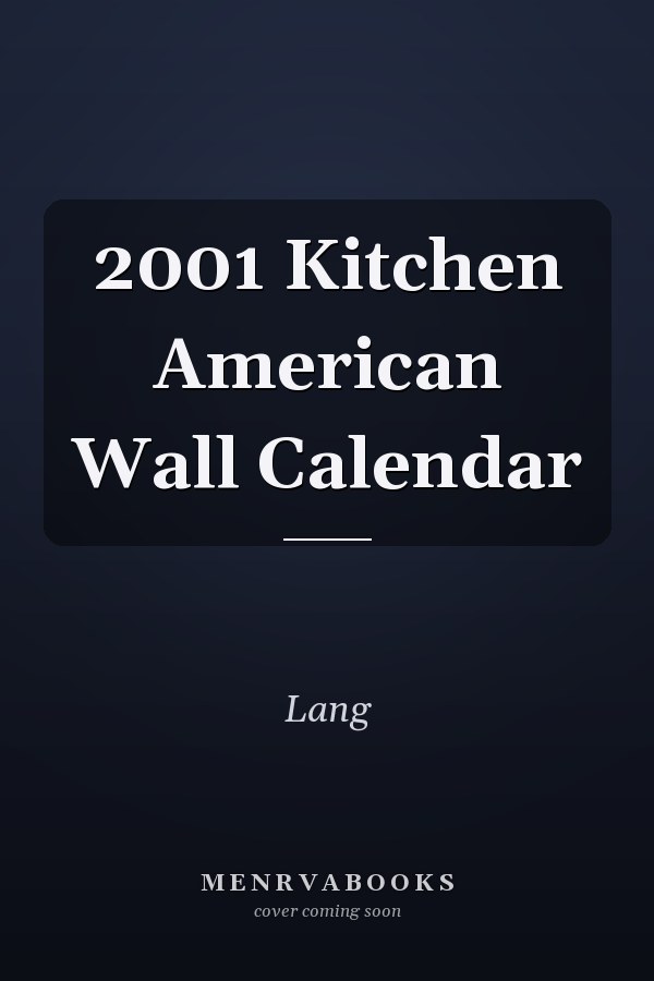2001 Kitchen American Wall Calendar
