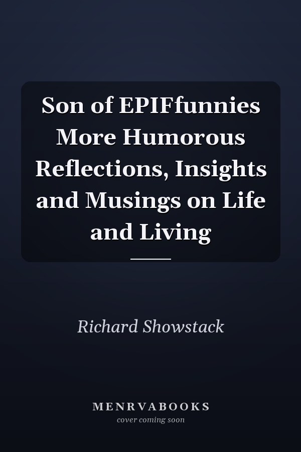 Son of EPIFfunnies More Humorous Reflections, Insights and Musings on Life and Living