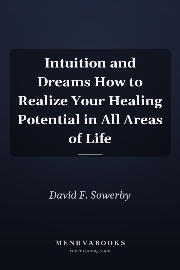 Intuition and Dreams How to Realize Your Healing Potential in All Areas of Life