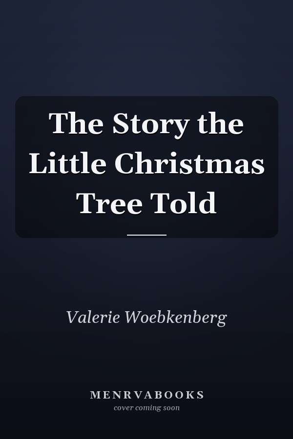 The Story the Little Christmas Tree Told