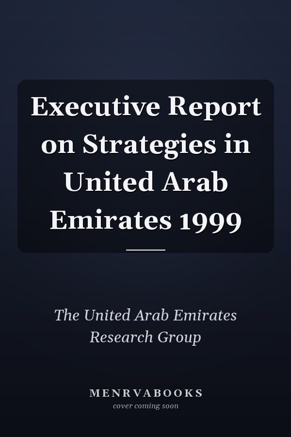 Executive Report on Strategies in United Arab Emirates 1999