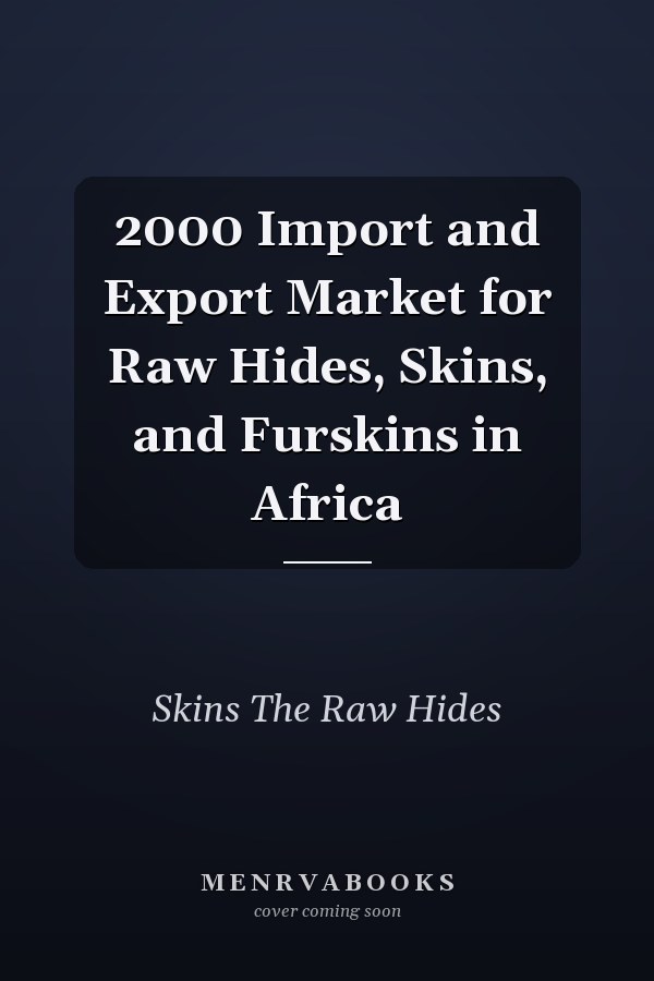 2000 Import and Export Market for Raw Hides, Skins, and Furskins in Africa