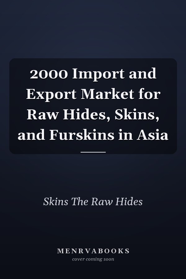 2000 Import and Export Market for Raw Hides, Skins, and Furskins in Asia