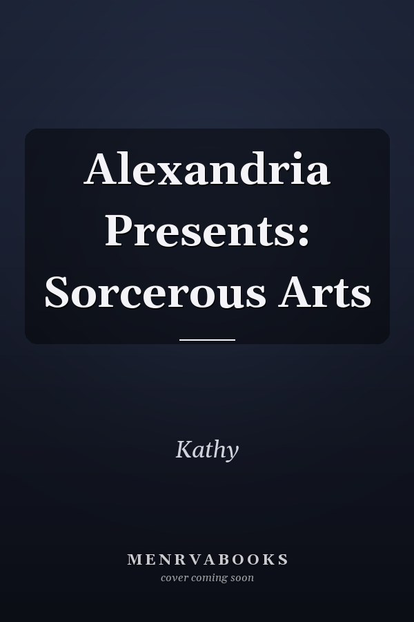Alexandria Presents: Sorcerous Arts