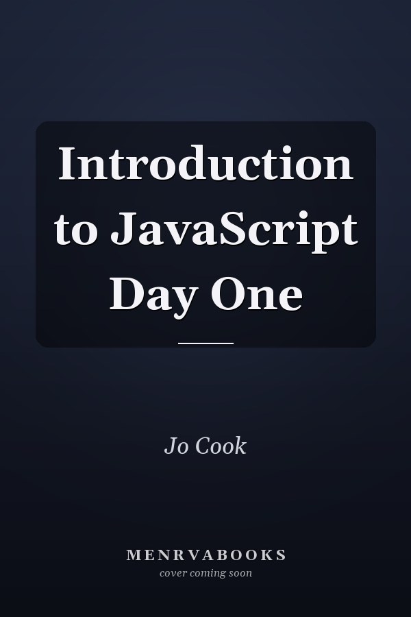 Introduction to JavaScript Day One