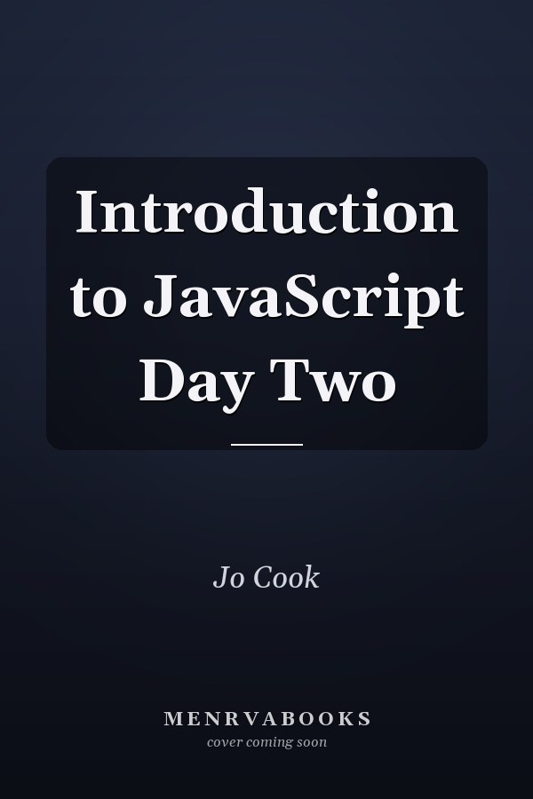 Introduction to JavaScript Day Two