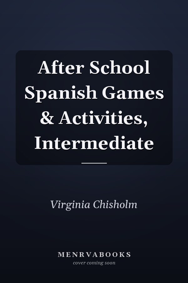 After School Spanish Games & Activities, Intermediate