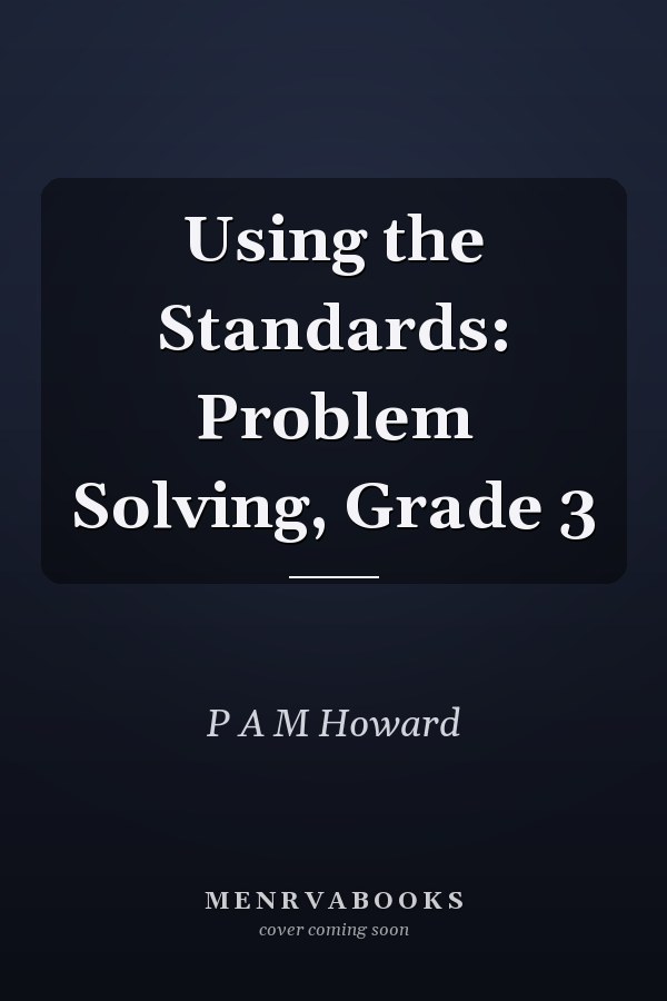 Using the Standards: Problem Solving, Grade 3