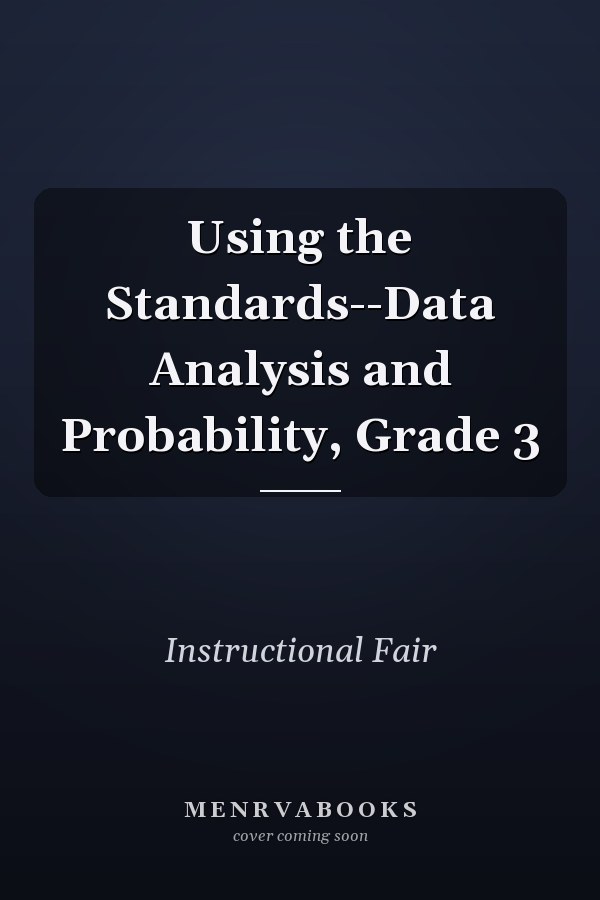 Using the Standards--Data Analysis and Probability, Grade 3