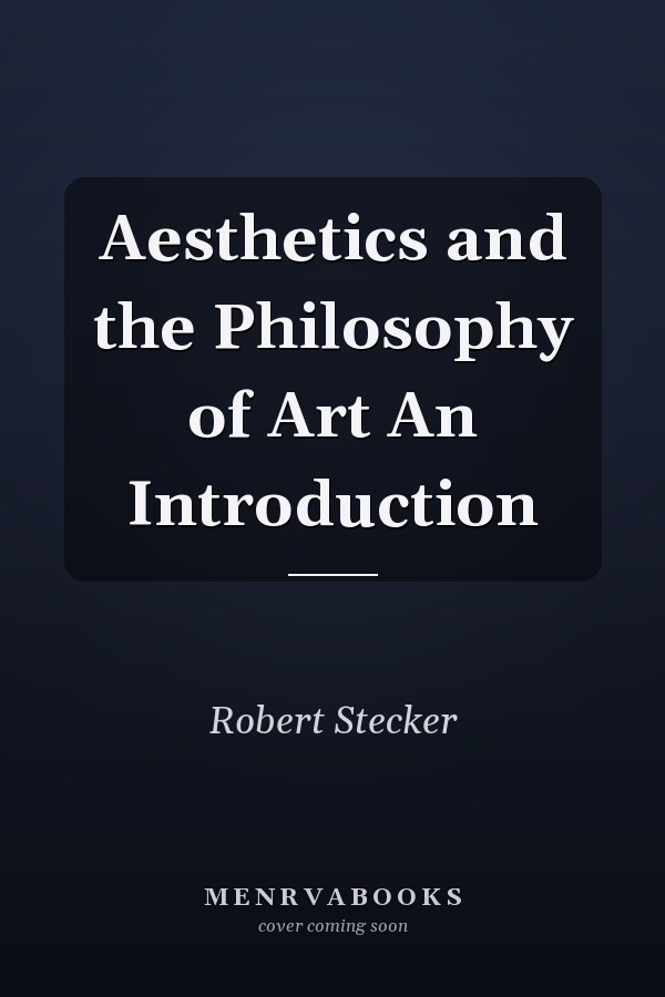 Aesthetics and the Philosophy of Art An Introduction