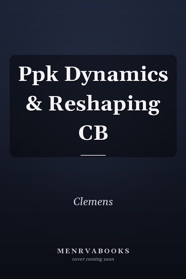 Ppk Dynamics & Reshaping CB