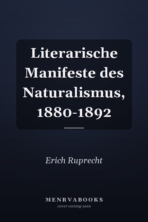 Literarische Manifeste des Naturalismus, 1880-1892
