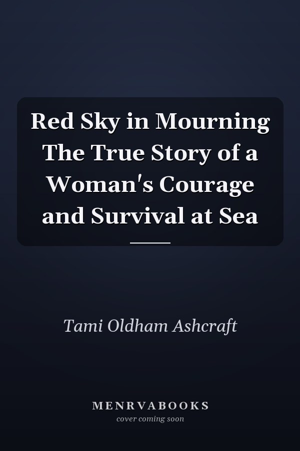 Red Sky in Mourning The True Story of a Woman's Courage and Survival at Sea