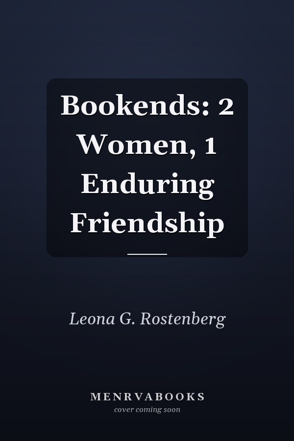 Bookends: 2 Women, 1 Enduring Friendship