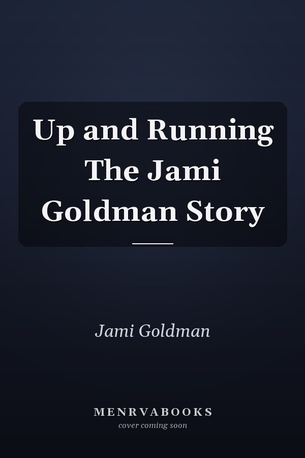 Up and Running The Jami Goldman Story