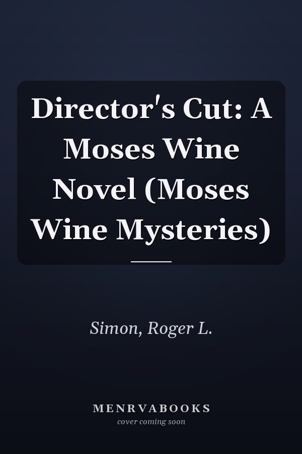 Director's Cut: A Moses Wine Novel (Moses Wine Mysteries)