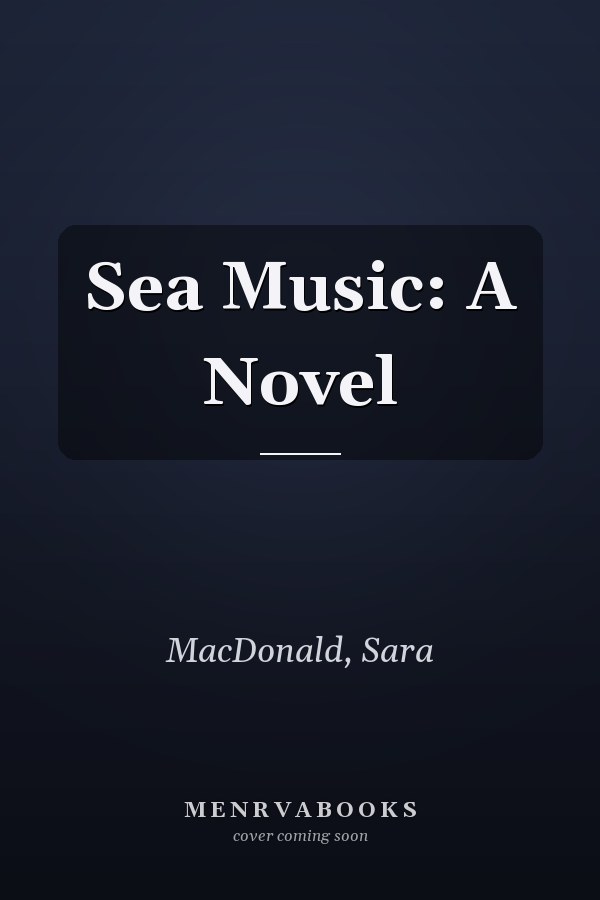 Sea Music: A Novel