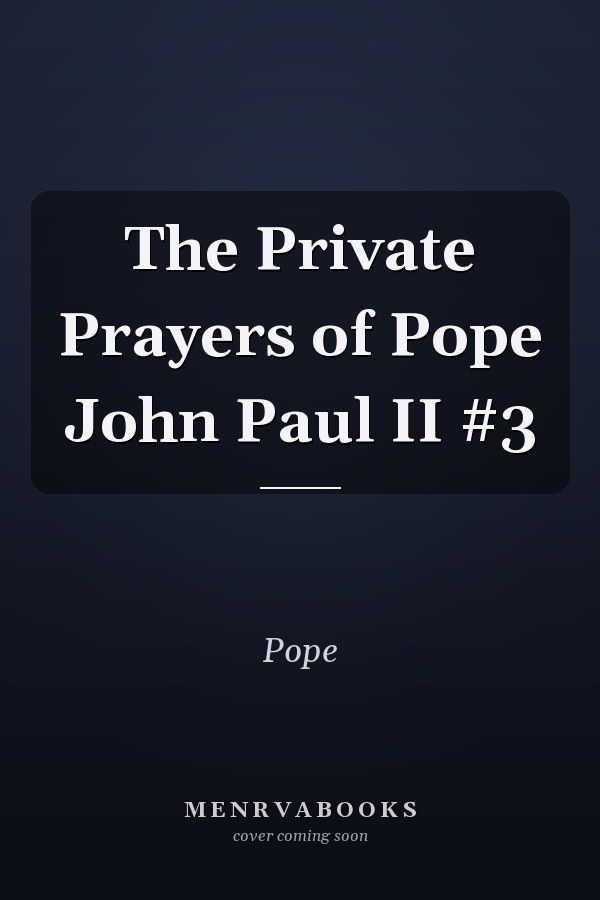 The Private Prayers of Pope John Paul II