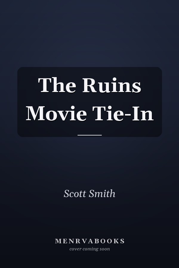 The Ruins Movie Tie-In