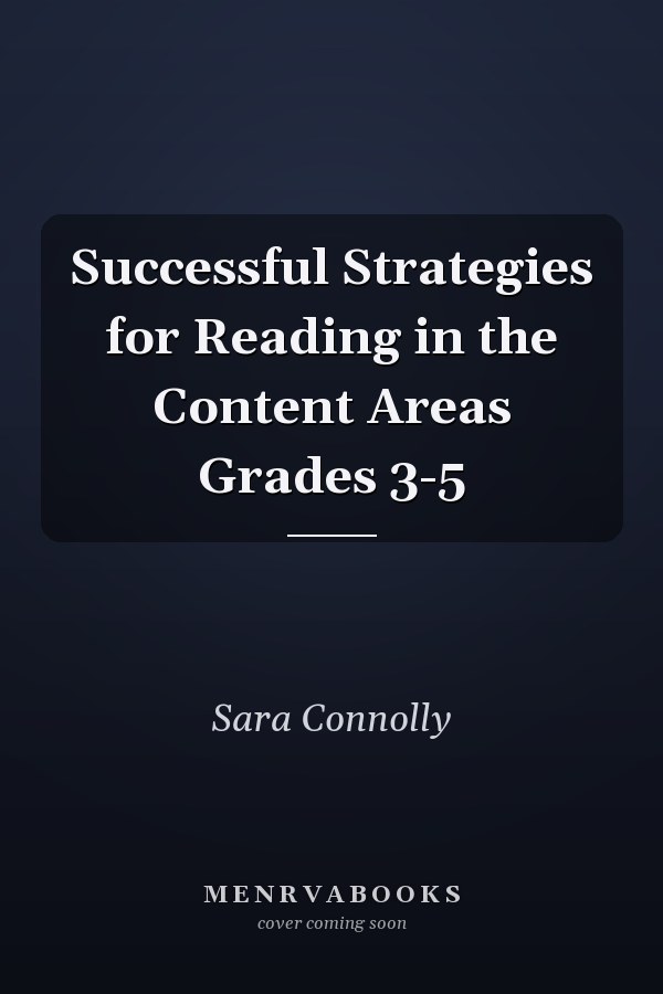 Successful Strategies for Reading in the Content Areas Grades 3-5