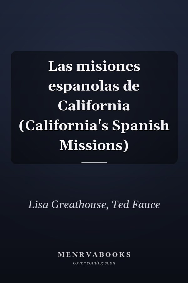Las misiones espanolas de California (California's Spanish Missions)