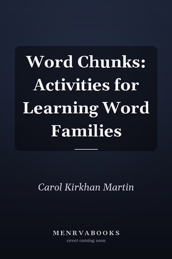 Word Chunks: Activities for Learning Word Families