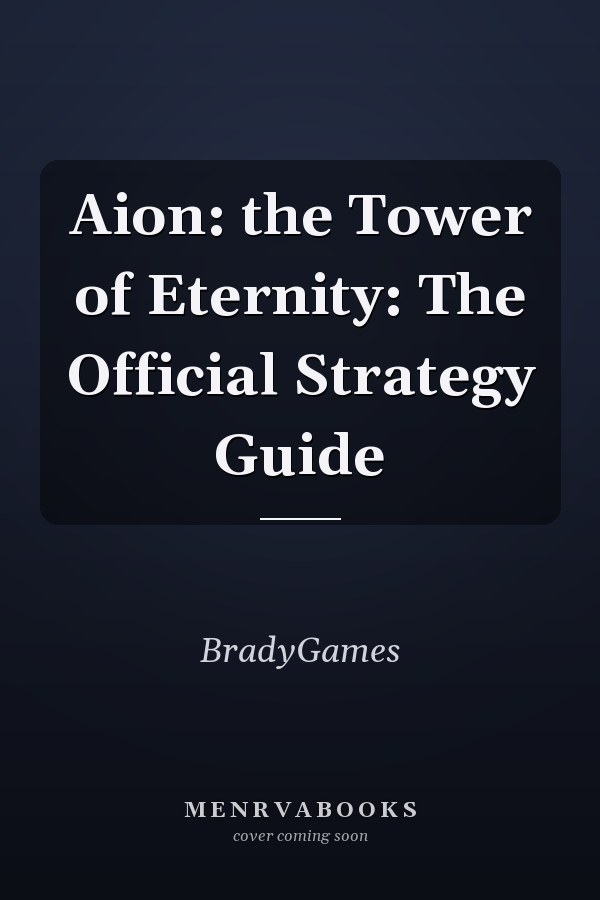 Aion: the Tower of Eternity: The Official Strategy Guide
